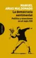 AudioLibro La Democracia Sentimental: Politica y Emociones en el Siglo xxi de Manuel Arias Maldonado