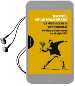 Descargar AudioLibro La Democracia Sentimental: Politica y Emociones en el Siglo xxi de Manuel Arias Maldonado año 2016