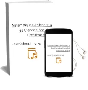 Descargar AudioLibro Matemàtiques Aplicades a les Ciències Socials ii. Batxillerat. Anaya de José Colera Jiménez año 2016