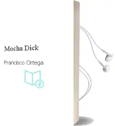 Descargar AudioLibro Mocha Dick de Francisco Ortega año 2016