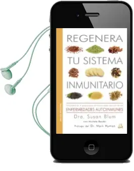 Descargar AudioLibro Regenera tu Sistema Inmunitario: Programa en 4 Pasos para el Tratamiento Natural de las Enfermedades Autoinmunes de Susan Blum año 2016