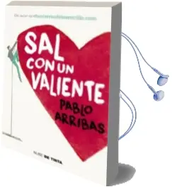 Descargar AudioLibro Sal con un Valiente de Pablo Arribas año 2016
