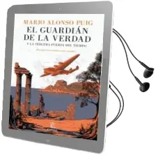 Descargar AudioLibro El Guardian de la Verdad: Y la Tercera Puerta del Tiempo de Mario Alonso Puig año 2016