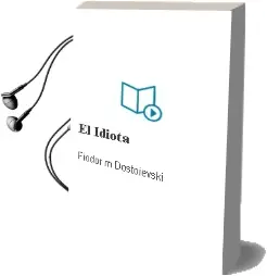 Descargar AudioLibro El Idiota de Fiódor M. Dostoievski año 2016