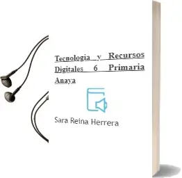 Descargar AudioLibro Tecnología y Recursos Digitales 6. Primaria. Anaya de Sara Reina Herrera año 2016