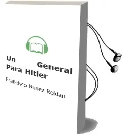 Descargar AudioLibro Un General para Hitler de Francisco Núñez Roldán año 2016
