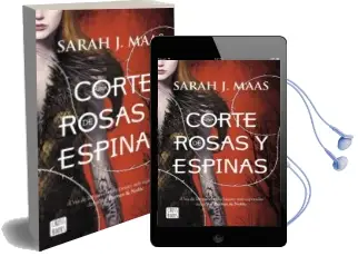 Descargar AudioLibro Una Corte de Rosas y Espinas de Sarah J. Maas año 2016