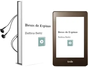 Descargar AudioLibro Besos de Espinas de Bettina Belitz año 2016