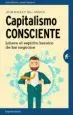 AudioLibro Capitalismo Consciente: Libera el Espiritu Heroico de los Negocios de John Mackey