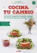 AudioLibro Cocina tu Cambio. tus Platos Favoritos en Version Saludable: 100% Recetas Vegetales, sin Gluten, Lacteos ni Azucar (2ª Ed.) de Lucia Gomez