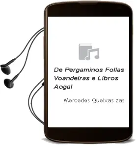Descargar AudioLibro De Pergamiños, Follas Voandeiras e Libros Aogal de Mercedes Queixas Zas año 2016