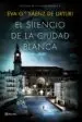 AudioLibro El Silencio de la Ciudad Blanca de Eva Garcia Saenz De Urturi