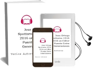 Descargar AudioLibro José Ortega Spottorno (1916-2016). un Editor, Puente Entre Generaciones de Varios Autores año 2016