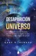 AudioLibro La Desaparicion del Universo: Una Charla Sobre las Ilusiones, las Vidas Pasadas, la Religion, el Sexo, la Política y los Milagros del Perdon de Gary R. Renard