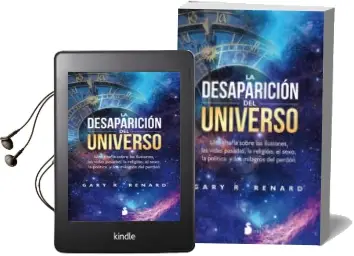 Descargar AudioLibro La Desaparicion del Universo: Una Charla Sobre las Ilusiones, las Vidas Pasadas, la Religion, el Sexo, la Política y los Milagros del Perdon de Gary R. Renard año 2016