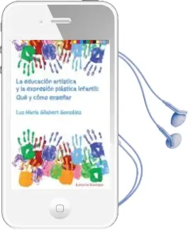 Descargar AudioLibro La Educacion Artistica y la Expresion Plastica Infantil: Que y Como Enseñar de Luz María Gilabert González año 2016