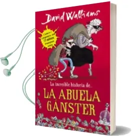 Descargar AudioLibro La Increible Historia de la Abuela Ganster de David Walliams año 2016
