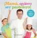 AudioLibro ¡Mamá, Quiero ser Pastelero! de Sergi Vela