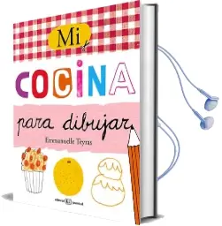Descargar AudioLibro Mi Cocina para Dibujar de Emmanuelle Teyras año 2016