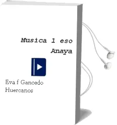 Descargar AudioLibro Música 1. Eso. Anaya de Eva F. Gancedo Huércanos año 2016
