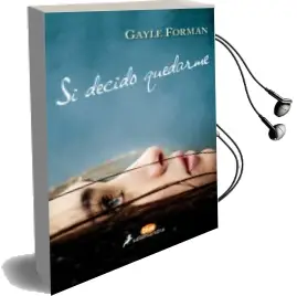 Descargar AudioLibro Si Decido Quedarme de Gayle Forman año 2016