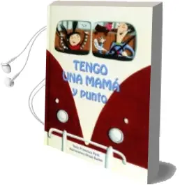 Descargar AudioLibro Tengo una Mama y Punto de Francesca Pardi año 2016