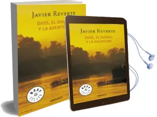 Descargar AudioLibro Dios, el Diablo y la Aventura de Javier Reverte año 2016