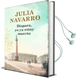 Descargar AudioLibro Dispara yo ya Estoy Muerto de Julia Navarro año 2016