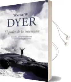 Descargar AudioLibro El Poder de la Intencion: Aprende a Usar tu Intencion para Constr uir una Vida Plena y Feliz de Wayne W. Dyer año 2016