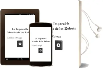 Descargar AudioLibro La Imparable Marcha de los Robots de Andrés Ortega año 2016