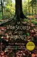 AudioLibro La Vida Secreta de los Arboles: Descubre su Mundo Oculto: Que Sienten, que Comunican de Peter Wohlleben