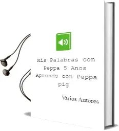 Descargar AudioLibro Mis Palabras con Peppa - 5 Años (Aprendo con Peppa Pig) de Varios Autores año 2016