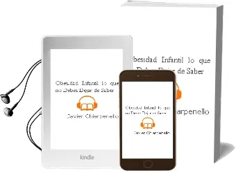Descargar AudioLibro Obesidad Infantil - lo que no Debes Dejar de Saber de Javier Chiarpenello año 2016