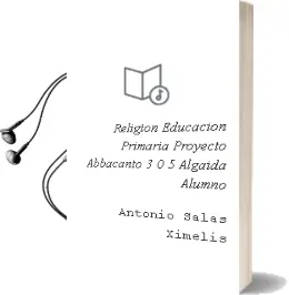 Descargar AudioLibro Religión Educación Primaria. Proyecto Abbacanto 3.0. 5º. Algaida . Alumno de Antonio Salas Ximelis año 2016