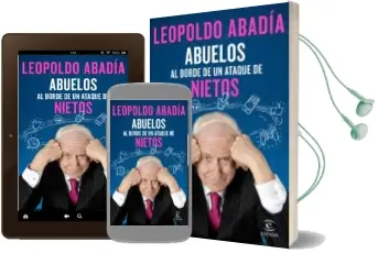 Descargar AudioLibro Abuelos al Borde de un Ataque de Nietos de Leopoldo Abadia año 2017
