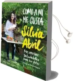 Descargar AudioLibro Como a mi me Gusta: Mis Recetas Saludables para ser Feliz de Silvia Abril año 2017