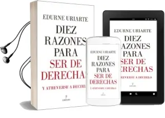 Descargar AudioLibro Diez Razones para ser de Derechas de Edurne Uriarte año 2017