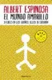 AudioLibro El Mundo Amarillo: Si Crees en los Sueños, Ellos se Crearan de Albert Espinosa
