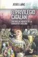AudioLibro El Privilegio Catalan:. 300 Años de Negocio de la Burguesia Catalana de Jesus Lainz