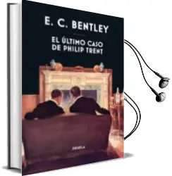 Descargar AudioLibro El Ultimo Caso de Philip Trent de E.C. Bentley año 2017