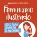 AudioLibro Feminismo Ilustrado: Ideas para Combatir el Machismo de Maria Murnau