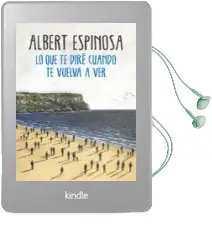 Descargar AudioLibro Lo que te Dire Cuando te Vuelva a ver de Albert Espinosa año 2017