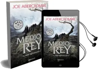 Descargar AudioLibro Medio rey (el mar Quebrado 1) de Joe Abercrombie año 2017