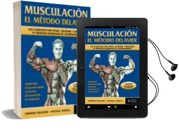 Descargar AudioLibro Musculacion el Metodo Delavier: 250 Ejercicios con Pesas, Haltera s y Maquinas: 75 Tecnicas Avanzadas de Entrenamiento de Frederic Delavier año 2017
