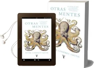 Descargar AudioLibro Otras Mentes: El Pulpo, el mar y los Origenes Profundos de la Consciencia de Peter Godfrey Smith año 2017