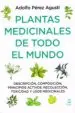AudioLibro Plantas Medicinales de Todo el Mundo: Descripcion, Composicion, Principios Activos, Recoleccion, Toxicidad y Usos Medicinales de Adolfo Perez Agusti