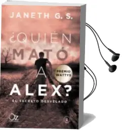 Descargar AudioLibro ¿Quién Mató a Alex? el Secreto Desvelado de Janeth G.S. año 2017