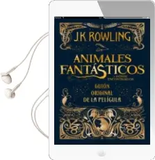 Descargar AudioLibro Animales Fantasticos y Donde Encontrarlos (Guión Original de la Pelicula) de J.K. Rowling año 2017