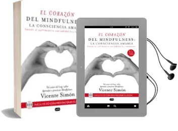 Descargar AudioLibro El Corazon del Mindfulness: La Consciencia Amable: Vencer al Sufrimiento con Sabiduria y Compasiion (Contiene cd) de Vicente Simon año 2017