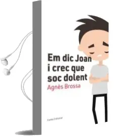 Descargar AudioLibro Em dic Joan i Crec que soc Dolent de Agnes Brossa año 2017